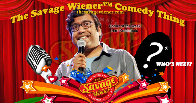 The Savage Wiener™ Comedy Thing #7 - Hari Kondabolu